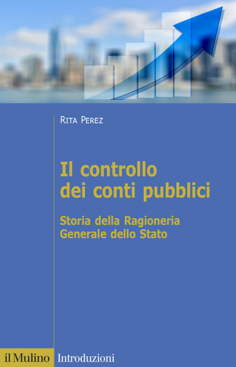 Kniha controllo dei conti pubblici. Storia della Ragioneria Generale dello Stato Rita Perez