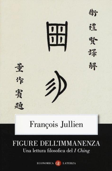 Carte Figure dell'immanenza. Una lettura filosofica del I Ching François Jullien