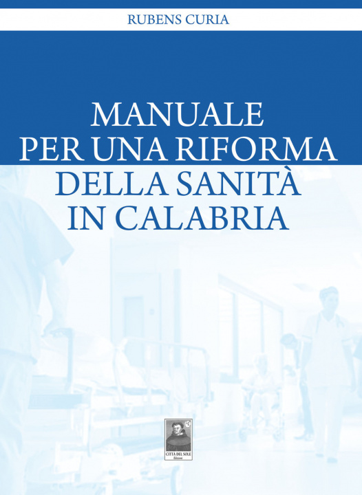 Книга Manuale per una riforma della sanità in Calabria Rubens Curia