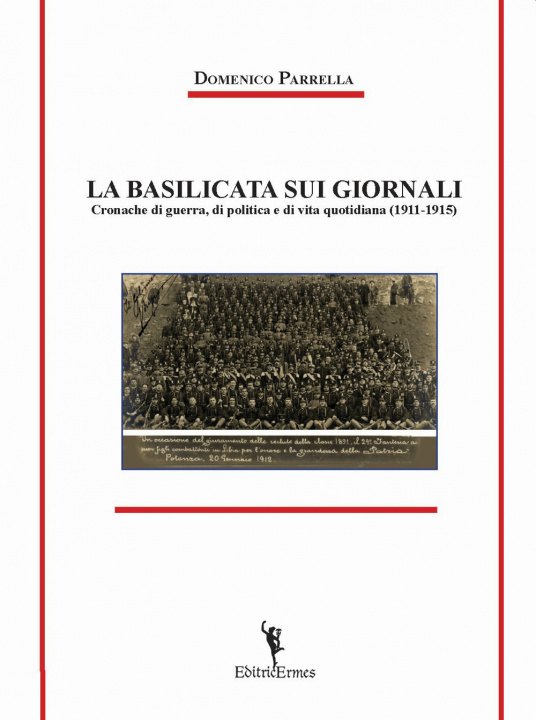 Kniha Basilicata sui giornali. Cronache di guerra, di politica e di vita quotidiana (1911-1915) Domenico Parrella