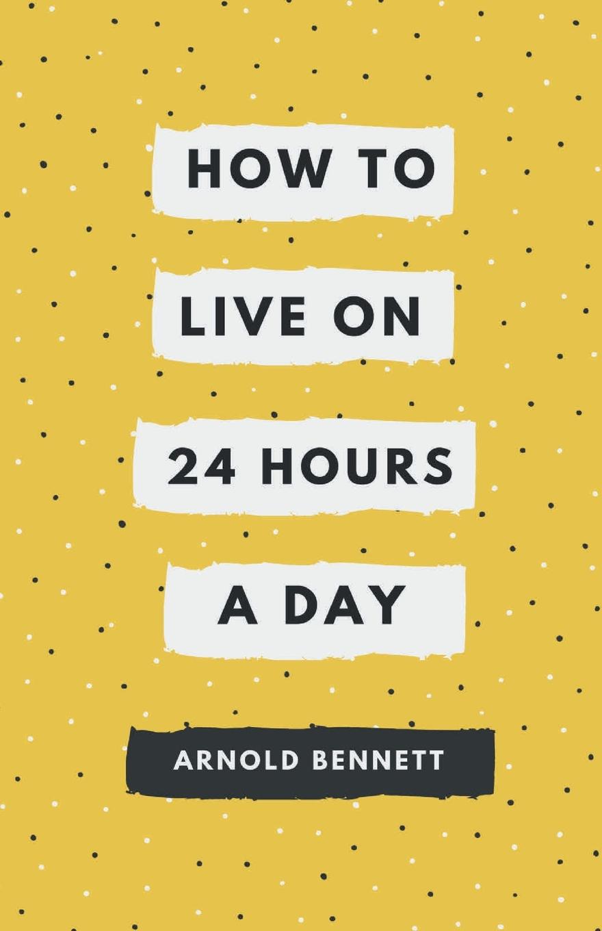 Book How to Live on 24 Hours a Day 