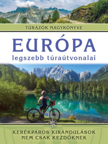 Kniha Európa legszebb túraútvonalai - Kerékpáros kirándulások nem csak kezdőknek Monica Nanetti