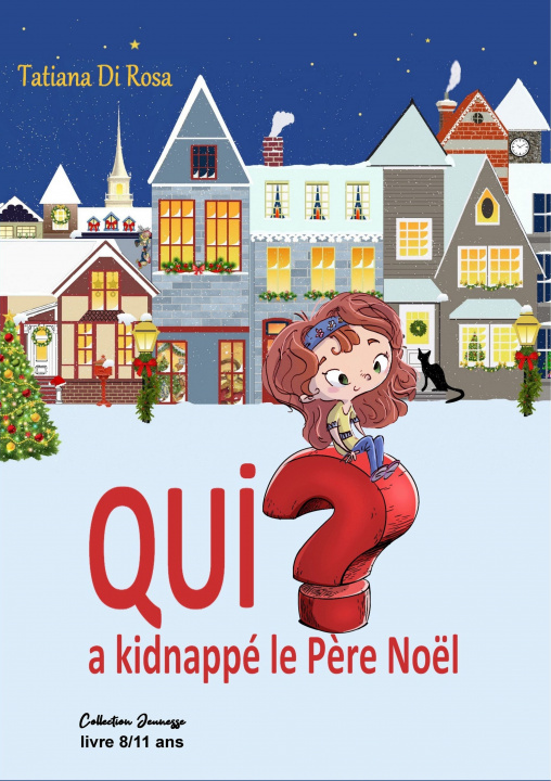 Knjiga QUI A KIDNAPPE LE PERE NOEL ? TATIANA DI ROSA