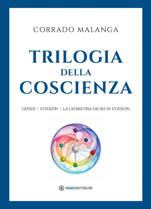 Book Trilogia della Coscienza. Genesi-Evideon-La geometria sacra in Evideon Corrado Malanga