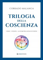 Könyv Trilogia della Coscienza. Genesi-Evideon-La geometria sacra in Evideon Corrado Malanga