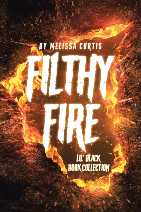 Knjiga Filthy Fire Melissa Curtis