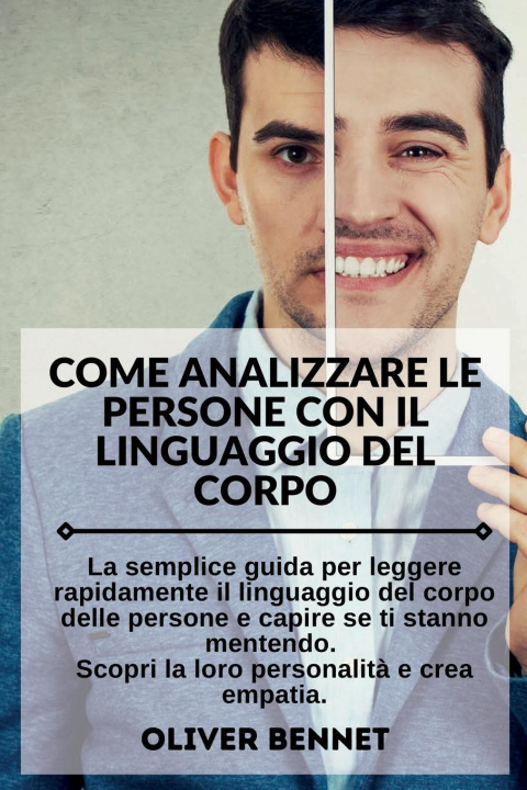 Carte Come Analizzare Le Persone con il Linguaggio del Corpo. How to Analyze People with Body Language Reading (Italian Version) 