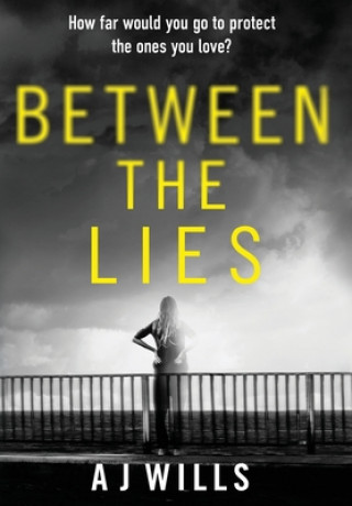 Knjiga Between the Lies A. J. Wills