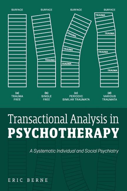 Könyv Transactional Analysis in Psychotherapy: A Systematic Individual and Social Psychiatry 