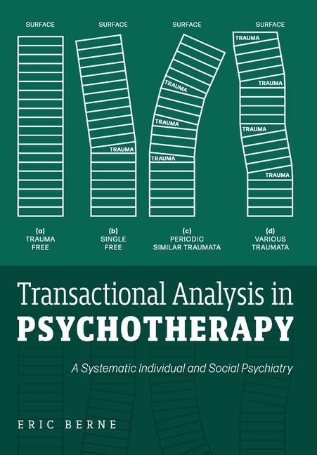 Kniha Transactional Analysis in Psychotherapy: A Systematic Individual and Social Psychiatry 