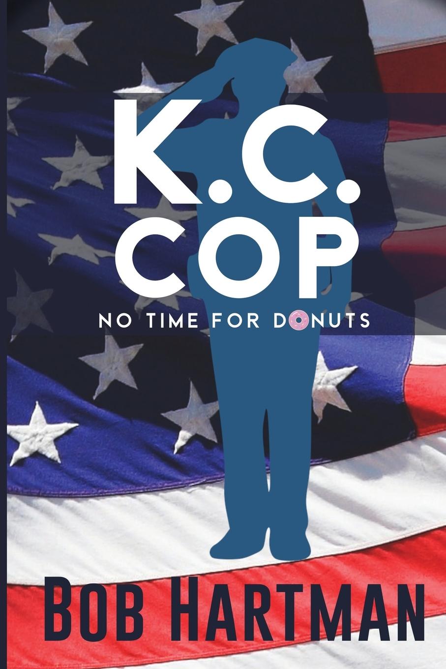 Knjiga K.C. Cop No Time for Donuts Bob Hartman