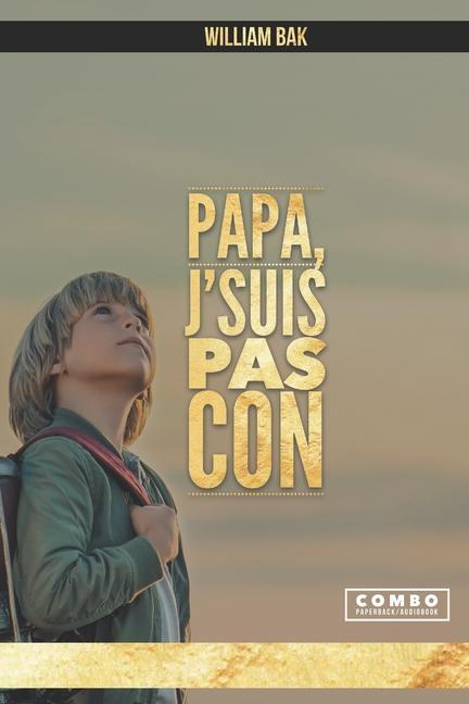 Knjiga Papa, J'suis pas con William Bak