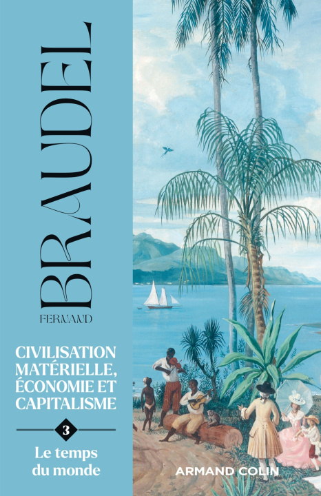 Könyv Civilisation matérielle, économie et capitalisme - Tome 3 Fernand Braudel