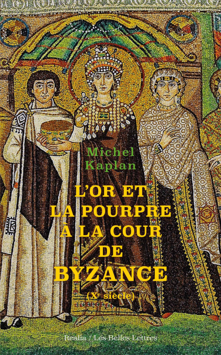 Kniha L'Or et la pourpre à la cour de Byzance Michel Kaplan