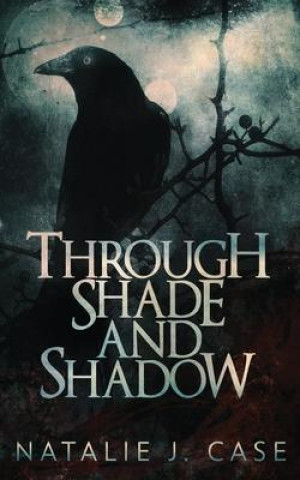 Knjiga Through Shade And Shadow Natalie J. Case