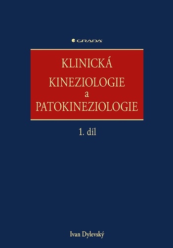 Kniha Klinická kineziologie a patokineziologie Ivan Dylevský