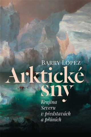 Book Arktické sny Barry Lopez