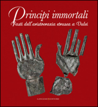 Kniha Principi immortali. Fasti dell'aristocrazia etrusca a Vulci 