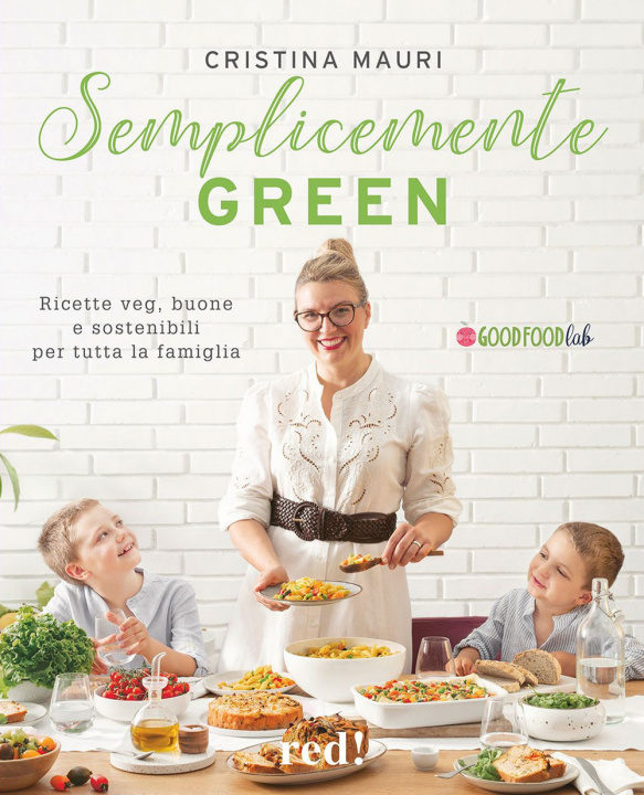 Könyv Semplicemente green. Ricette veg, buone e sostenibili per tutta la famiglia Cristina Mauri