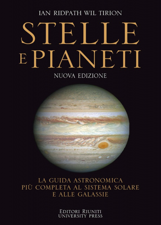 Kniha Stelle e pianeti. La guida più completa a stelle, pianeti, galassie e al sistema solare Ian Ridpath