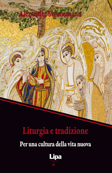 Kniha Liturgia e tradizione. Per una cultura della vita nuova Alexander Schmemann