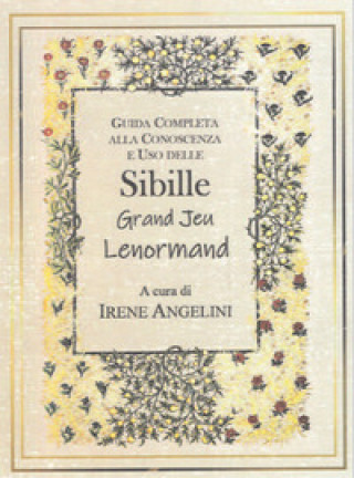 Kniha Guida completa alla conoscenza e uso delle Sibille Grand Jeu Lenormand Irene Angelini