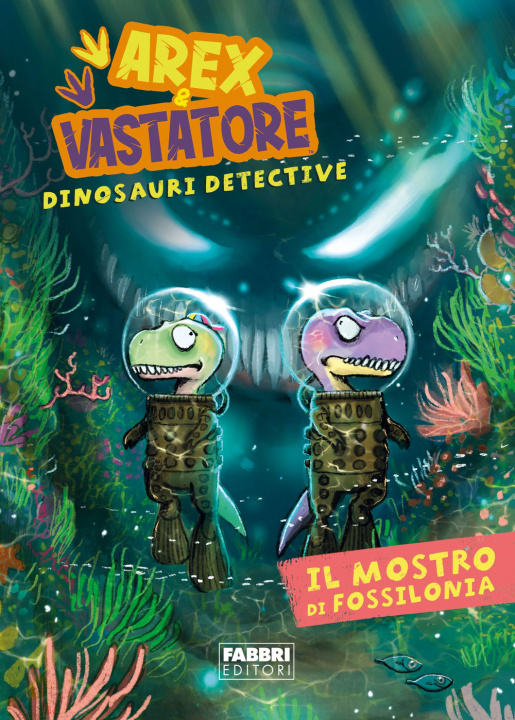Kniha mostro di Fossilonia. Arex & Vastatore, dinosauri detective Giulio Ingrosso