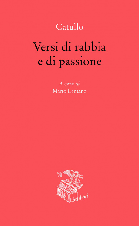 Kniha Versi di rabbia e di passione. Testo originale a fronte G. Valerio Catullo