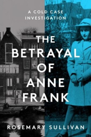 Könyv Betrayal of Anne Frank 