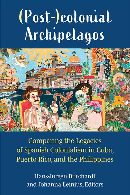 Knjiga (Post-)colonial Archipelagos Hans-Jurgen Burchardt