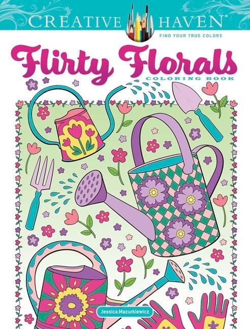 Kniha Creative Haven Flirty Florals Coloring Book Jessica Mazurkiewicz