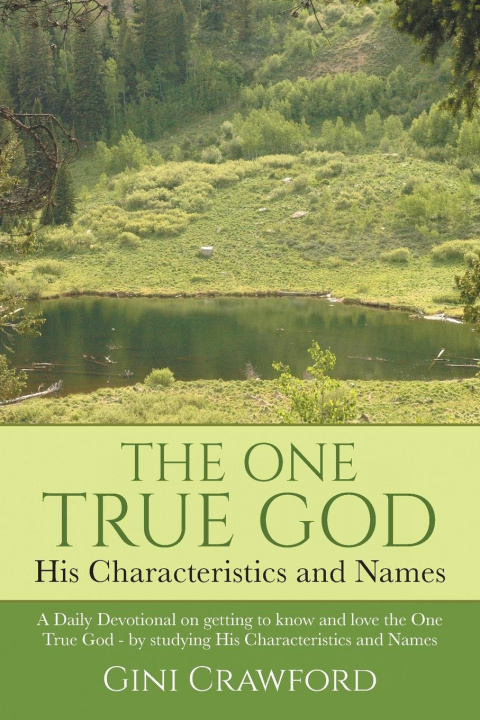 Kniha One True God - His Characteristics and Names 