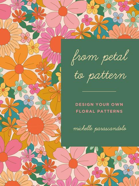 Kniha From Petal to Pattern MICHELLE PARASCANDOL