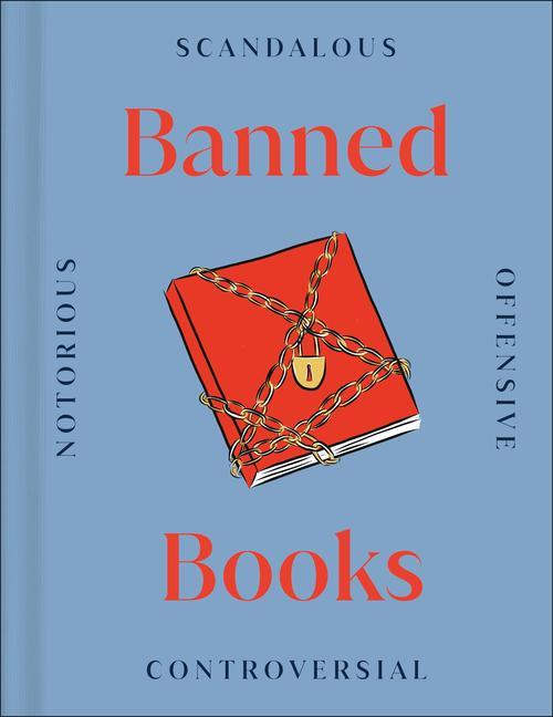 Könyv Banned Books: The World's Most Controversial Books, Past and Present 