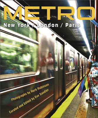 Kniha METRO / New York / London / Paris: Underground Portraits of the Three Great Cities and Their People Eve Sandler