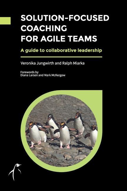 Kniha Solution-Focused Coaching for Agile Teams Ralph Miarka