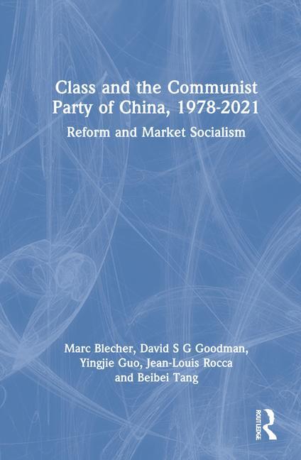 Kniha Class and the Communist Party of China, 1978-2021 Blecher