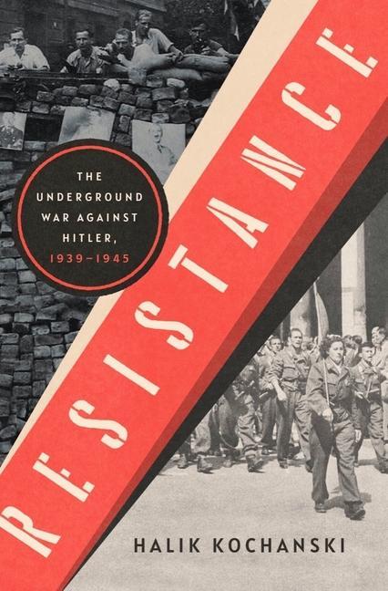 Kniha Resistance - The Underground War Against Hitler, 1939-1945 