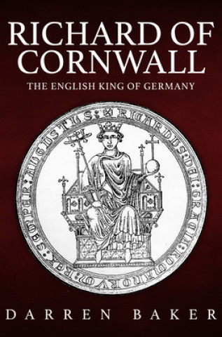 Könyv Richard of Cornwall Darren Baker