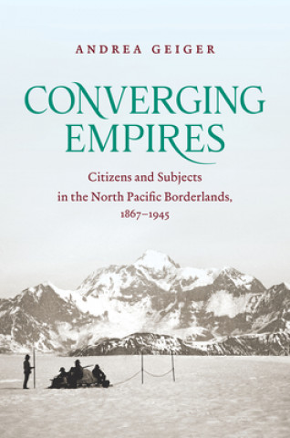 Knjiga Converging Empires Andrea Geiger