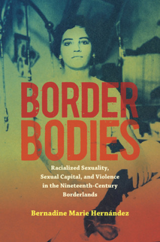 Knjiga Border Bodies Bernadine Marie Hernandez