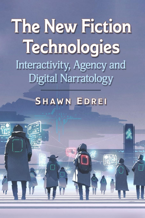 Knjiga New Fiction Technologies Shawn Edrei