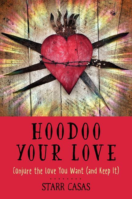 Könyv Hoodoo Your Love Starr (Starr Casas) Casas