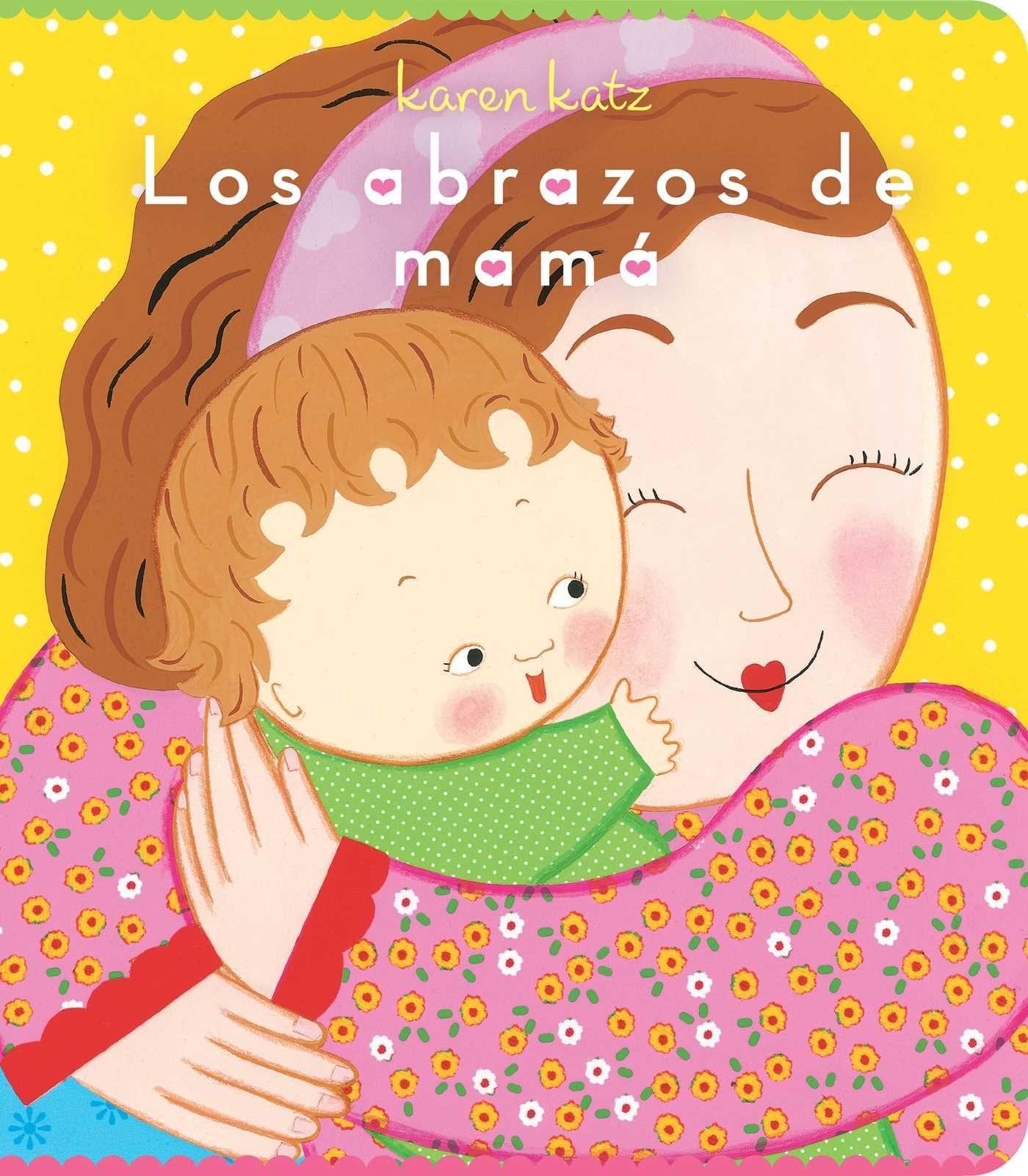 Kniha Los Abrazos de Mamá = Mommy Hugs Karen Katz