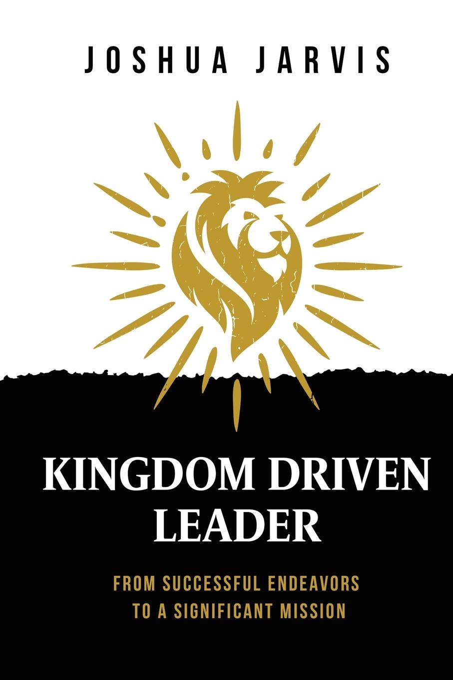 Knjiga Kingdom Driven Leader Joshua Jarvis