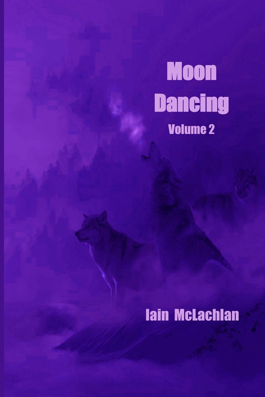 Knjiga Moon Dancing Volume 2 Iain McLachlan