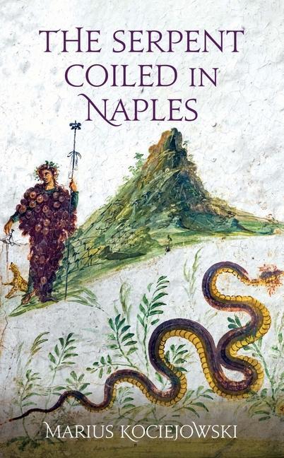 Kniha Serpent Coiled in Naples Marius Kociejowski