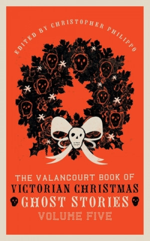 Kniha Valancourt Book of Victorian Christmas Ghost Stories, Volume Five Marryat Florence Marryat