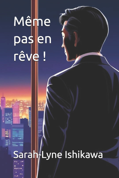 Könyv Meme pas en reve ! Sarah-Lyne Ishikawa