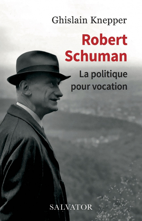 Könyv Robert Schuman, la politique pour vocation Knepper